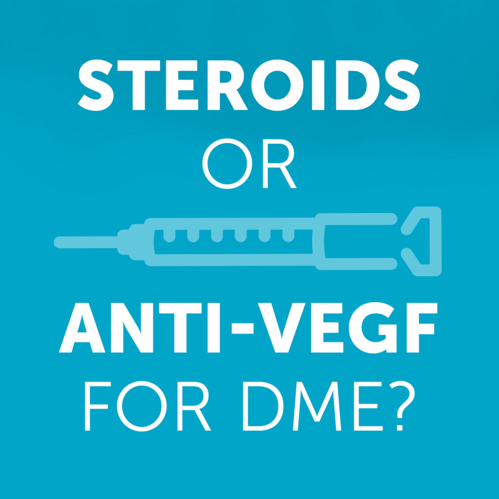 Steroids or Anti-Vegf for DME