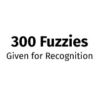 300 fuzzies given for recognition
