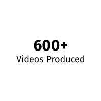 600+ videos produced